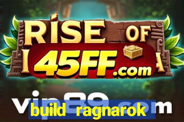 build ragnarok history reborn 1x